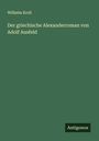 Wilhelm Kroll: Der griechische Alexanderroman von Adolf Ausfeld, Buch