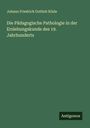 Johann Friedrich Gottlob Közle: Die Pädagogische Pathologie in der Erziehungskunde des 19. Jahrhunderts, Buch