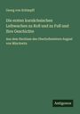 Georg Von Schimpff: Die ersten kursächsischen Leibwachen zu Roß und zu Fuß und Ihre Geschichte, Buch
