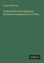 Gustav Adolf Fricke: Festschrift für Herrn geheimen Kirchenrat Domherrn Prof. D. Fricke, Buch