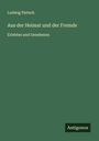 Ludwig Pietsch: Aus der Heimat und der Fremde, Buch
