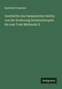 Baptistin Poujoulat: Geschichte des Osmanischen Reichs von der Eroberung Konstantinopels bis zum Tode Mahmuds II., Buch