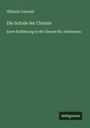 Wilhelm Ostwald: Die Schule der Chemie, Buch