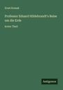 Ernst Kossak: Professor Eduard Hildebrandt's Reise um die Erde, Buch