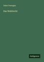 Oskar Poensgen: Das Wahlrecht, Buch