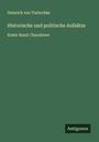 Heinrich Von Treitschke: Historische und politische Aufsätze, Buch