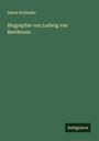 Anton Schindler: Biographie von Ludwig van Beethoven, Buch