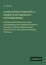 J. P. Kirsch: Joseph Kardinal Hergenröthers Handbuch der allgemeinen Kirchengeschichte, Buch