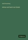 Adolf Rosenberg: Adrian und Isack van Ostade, Buch
