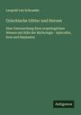 Leopold Von Schroeder: Griechische Götter und Heroen, Buch