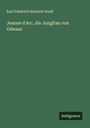 Karl Friedrich Heinrich Straß: Jeanne d'Arc, die Jungfrau von Orleans, Buch