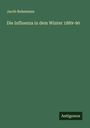Jacob Ruhemann: Die Influenza in dem Winter 1889-90, Buch