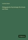 Gottfried Maier: Pädagogische Psychologie für Schule und Haus, Buch