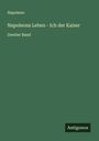 Napoleon: Napoleons Leben - Ich der Kaiser, Buch