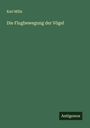 Karl Milla: Die Flugbewegung der Vögel, Buch