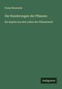 Franz Neureuter: Die Wanderungen der Pflanzen, Buch