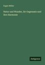 Eugen Müller: Natur und Wunder, ihr Gegensatz und ihre Harmonie, Buch