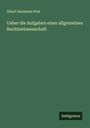 Albert Hermann Post: Ueber die Aufgaben einer allgemeinen Rechtswissenschaft, Buch