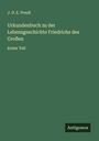 J. D. E. Preuß: Urkundenbuch zu der Lebensgeschichte Friedrichs des Großen, Buch