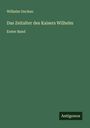 Wilhelm Oncken: Das Zeitalter des Kaisers Wilhelm, Buch