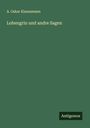 A. Oskar Klaussmann: Lohengrin und andre Sagen, Buch