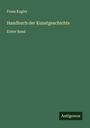 Franz Kugler: Handbuch der Kunstgeschichte, Buch