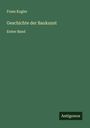 Franz Kugler: Geschichte der Baukunst, Buch