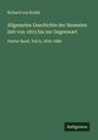 Richard Von Kralik: Allgemeine Geschichte der Neuesten Zeit von 1815 bis zur Gegenwart, Buch