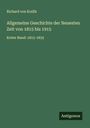 Richard Von Kralik: Allgemeine Geschichte der Neuesten Zeit von 1815 bis 1915, Buch