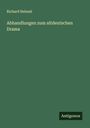 Richard Heinzel: Abhandlungen zum altdeutschen Drama, Buch