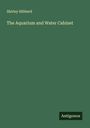 Shirley Hibberd: The Aquarium and Water Cabinet, Buch