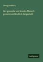 Georg Groddeck: Der gesunde und kranke Mensch gemeinverständlich dargestellt, Buch