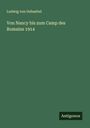Ludwig Von Gebsattel: Von Nancy bis zum Camp des Romains 1914, Buch