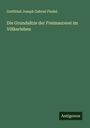 Gottfried Joseph Gabriel Findel: Die Grundsätze der Freimaurerei im Völkerleben, Buch