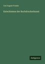 Carl August Franke: Katechismus der Buchdruckerkunst, Buch