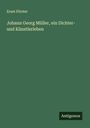 Ernst Förster: Johann Georg Müller, ein Dichter- und Künstlerleben, Buch