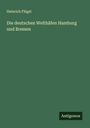 Heinrich Flügel: Die deutschen Welthäfen Hamburg und Bremen, Buch