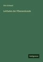 Otto Schmeil: Leitfaden der Pflanzenkunde, Buch