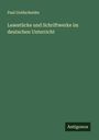 Paul Goldscheider: Lesestücke und Schriftwerke im deutschen Unterricht, Buch