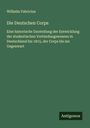 Wilhelm Fabricius: Die Deutschen Corps, Buch