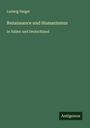 Ludwig Geiger: Renaissance und Humanismus, Buch