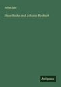 Julius Sahr: Hans Sachs und Johann Fischart, Buch