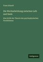 Franz Erhardt: Die Wechselwirkung zwischen Leib und Seele, Buch