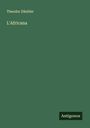 Theodor Däubler: L'Africana, Buch