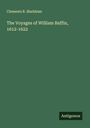 Clements R. Markham: The Voyages of William Baffin, 1612-1622, Buch