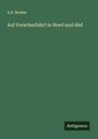 A. E. Brehm: Auf Forscherfahrt in Nord und Süd, Buch