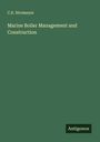 C. E. Stromeyer: Marine Boiler Management and Construction, Buch