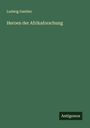Ludwig Gaebler: Heroen der Afrikaforschung, Buch