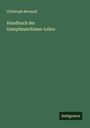 Christoph Bernouli: Handbuch der Dampfmaschinen-Lehre, Buch