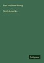 Ernst Von Hesse-Wartegg: Nord-Amerika, Buch